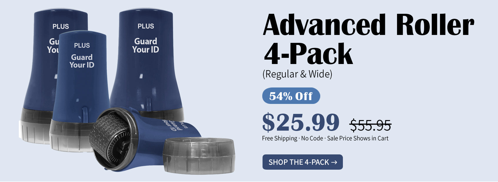 Guard Your ID Advanced Roller 4-Pack, Regular and Wide identity-protection rollers: 54% off, $25.99 (was $55.95). Free shipping. Shop the 4-Pack.