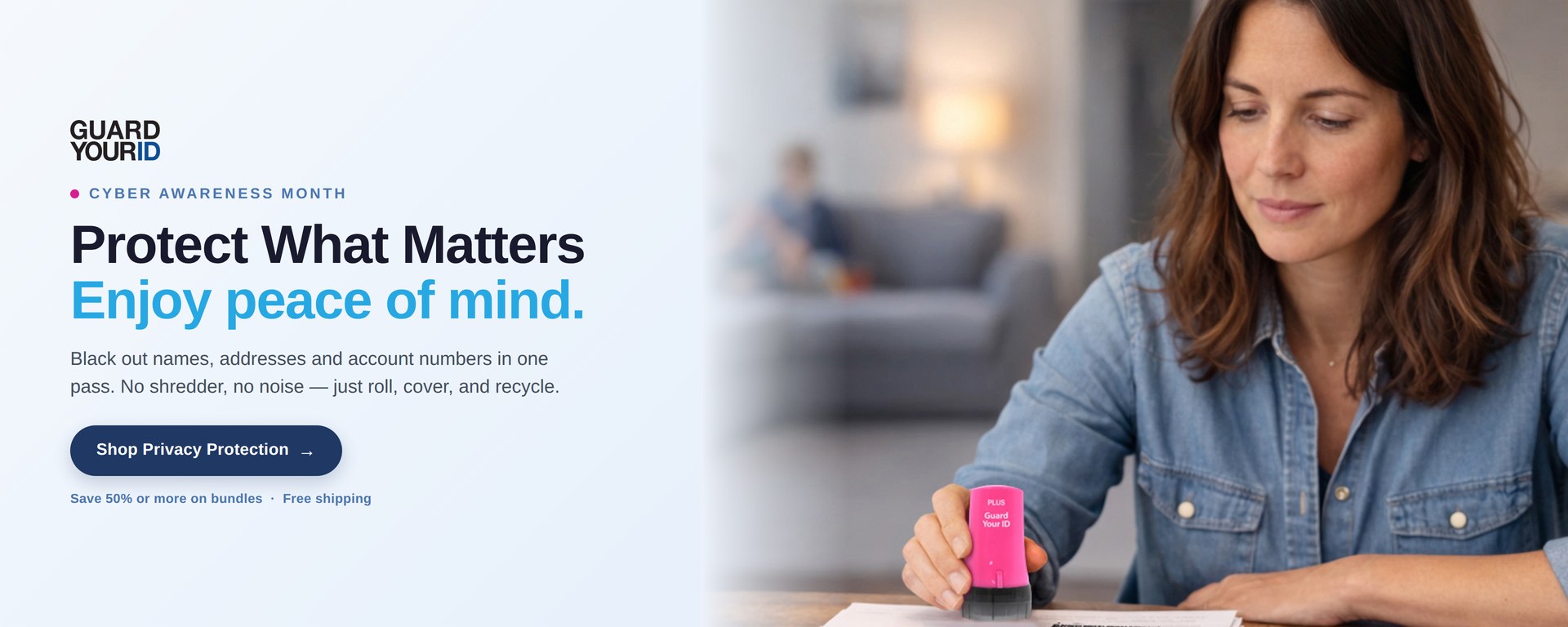 Guard Your ID Cyber Awareness Month: Protect What Matters, enjoy peace of mind. Black out names, addresses and account numbers in one pass, no shredder. Save 50% or more on privacy bundles. Shop Privacy Protection.
